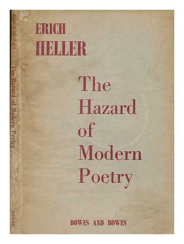 HELLER, ERICH (1911-1990) - The hazard of modern poetry / Erich Heller