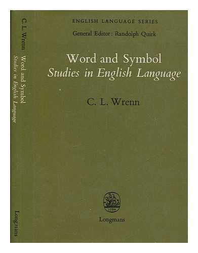WRENN, C. L. (1895-1969) - Word and symbol : studies in English language / [by] C.L. Wrenn