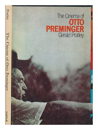 PRATLEY, GERALD - The cinema of Otto Preminger