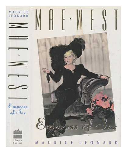 LEONARD, MAURICE - Mae West : empress of sex / Maurice Leonard