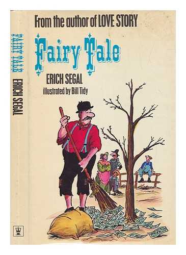 SEGAL, ERICH - Fairy tale / [by] Erich Segal ; illustrated by Bill Tidy