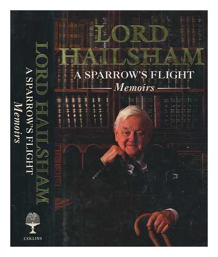 HAILSHAM OF ST. MARYLEBONE, QUINTIN HOGG BARON (1907-2001) - A sparrow's flight : the memoirs of Lord Hailsham of Marylebone