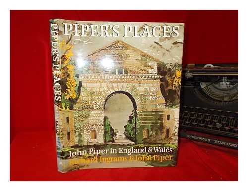 INGRAMS, RICHARD - Piper's places : John Piper in England & Wales / Richard Ingrams & John Piper