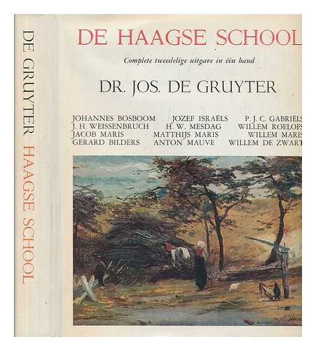 GRUYTER, W. JOS. DE (1899-1979) - De Haagse School / door Jos. de Gruyter ; [with summaries in English by Patricia Wardle and Alan Griffiths]