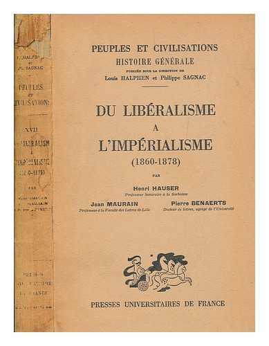 HAUSER, HENRI - Du libralisme a l'imprialisme : 1860-1878 / par Henri Hauser,Jean Maurain et Pierre Benaerts