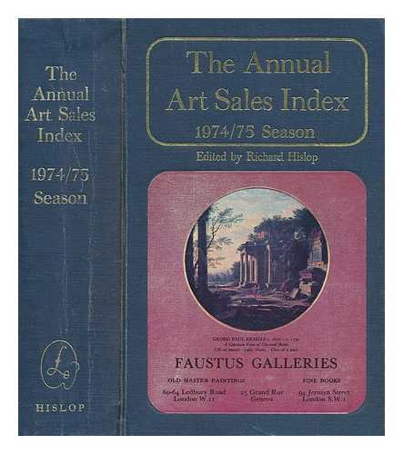 HISLOP, RICHARD - The annual art sales index. 1974-75