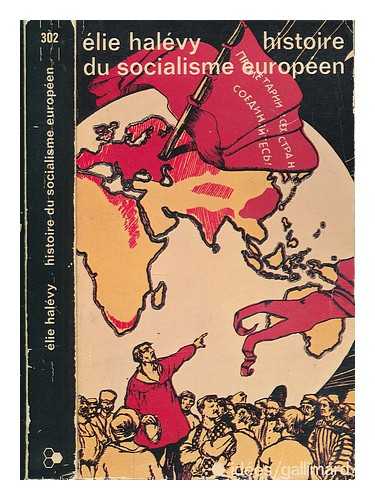 HALVY, ELIE (1870-1937) - Histoire du socialisme europen : redigee d'aprs des notes de cours par un groupe d'amis et d'lves de lie Halug / pref. de Raymond Aron