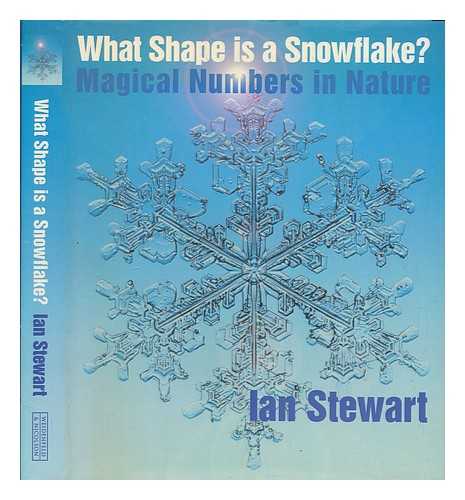 STEWART, IAN - What shape is a snowflake? / Ian Stewart