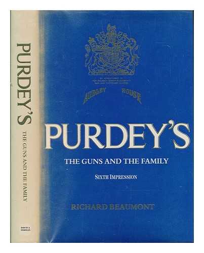 BEAUMONT, RICHARD - Purdey's : the guns and the family / Richard Beaumont