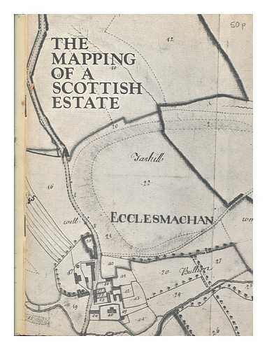ADAMS, IAN H. (IAN HUGH) - The mapping of a Scottish estate / I.H. Adams