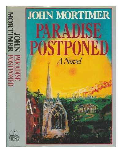 MORTIMER, JOHN CLIFFORD - Paradise postponed / John Mortimer