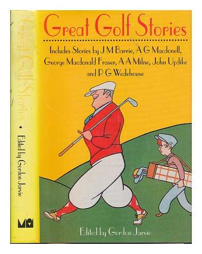 MULTIPLE AUTHORS - Great golf stories / edited by Gordon Jarvie