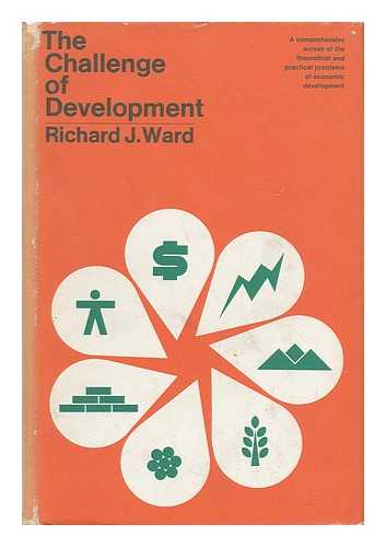 WARD, RICHARD J. - The Challenge of Development - Theory and Practice