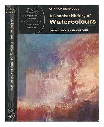 Reynolds, Graham - A concise of watercolours