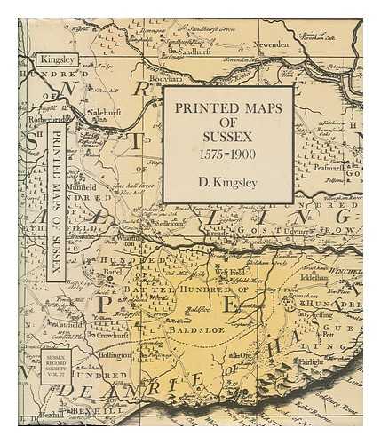 KINGSLEY, DAVID - Printed maps of Sussex 1575-1900