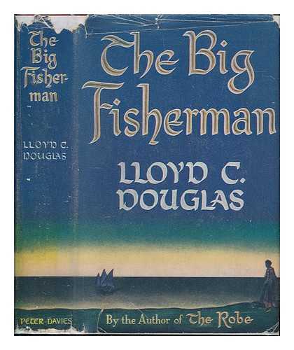 DOUGLAS, LLOYD C. (LLOYD CASSEL) (1877-1951) - The Big Fisherman / Lloyd C. Douglas ; illustrated by Dean Cornwell