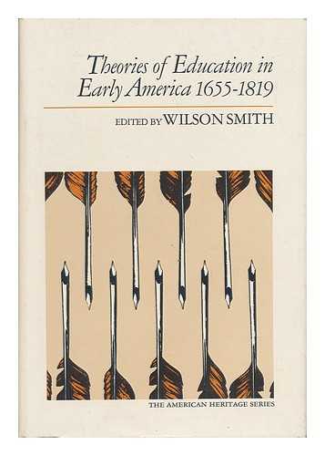 Smith, Wilson - Theories of Education in Early America 1655-1819