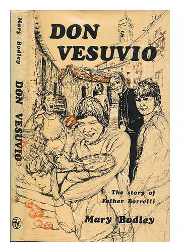 BODLEY, MARY - Don Vesuvio : the story of Father Borrelli