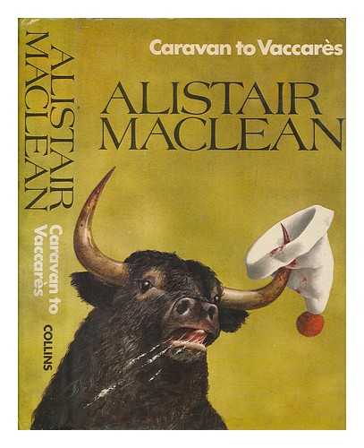 MACLEAN, ALISTAIR (1922-1987) - Caravan to Vaccars / Alistair MacLean