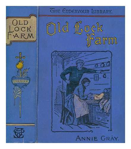 GRAY, ANNIE - The old lock farm : a story of canal life