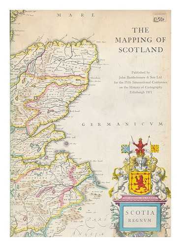 INTERNATIONAL CONFERENCE ON THE HISTORY OF CARTOGRAPHY (4TH : 1971 : EDINBURGH) - The mapping of Scotland : a booklet of facsimile reproductions from some of the earliest known maps to those of the 19th century / prepared by the organising committee of the IVth International Conference on the History of Cartography, Edinburgh, 1971