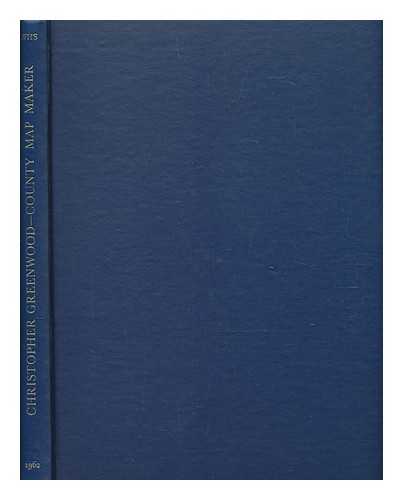 HARLEY, J. B. (JOHN BRIAN) - Christopher Greenwood, county mapmaker