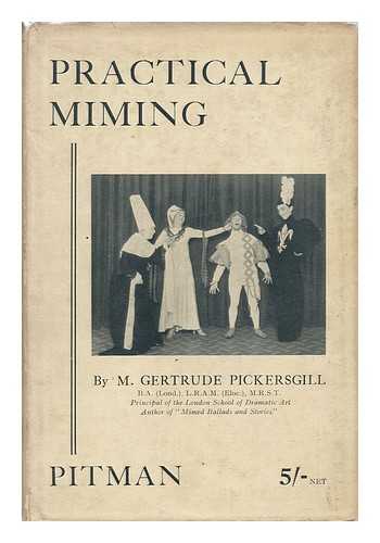 PICKERSGILL, M. GERTRUDE - Practical Miming