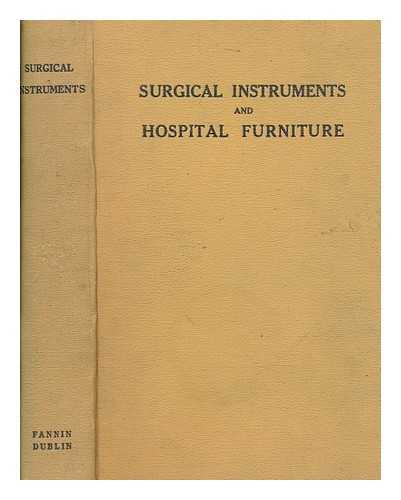 FANNIN AND CO, DUBLIN - Illustrated catalogue. Surgical instruments, surgical appliances, hospital theatre furniture