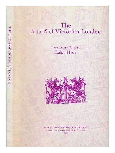 BACON, G. W. (1830-1921) - The A to Z of Victorian London / introductory notes by Ralph Hyde