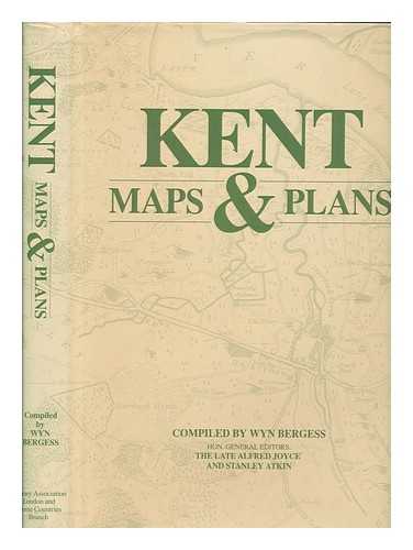 BERGESS, WINIFRED F. (WINIFRED FLORENCE) - Kent maps and plans : in the libraries of Kent and the adjoining London Boroughs : a finding list / compiled by Wyn Bergess ; hon. general editors the late Alfred Joyce and Stanley Atkin