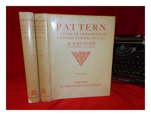 EVANS, JOAN (1893-1977) - Pattern : a study of ornament in western Europe from 1180 to 1900