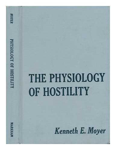 MOYER, KENNETH E. - The Physiology of Hostility
