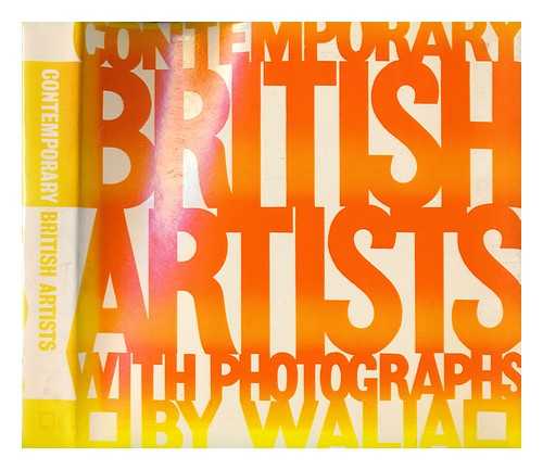 WALIA, S - Contemporary British artists / edited by Charlotte Parry-Crooke ; with photos. by Walia ; introd. by Norbert Lynton