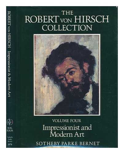 SOTHEBY PARKE BERNET GROUP - The Robert von Hirsch collection / [Sotheby Parke Bernet]. Vol.4, Impressionist and modern art which will be sold at auction by Sotheby Parke Bernet & Co ... on Monday, 26th June, 1978 at 9.30 p.m. (paintings and sculpture, lots 701-768), Tuesday, 27th June, 1978 at 9.30 p.m. (drawings and watercolours, lots 801-877)
