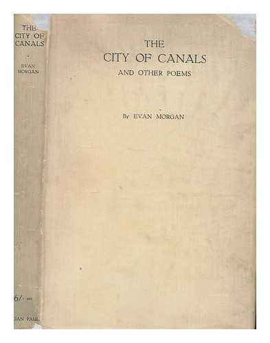 MORGAN, EVAN - The city of canals and other poems