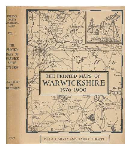 HARVEY, P. D. A - The printed maps of Warwickshire, 1576-1900