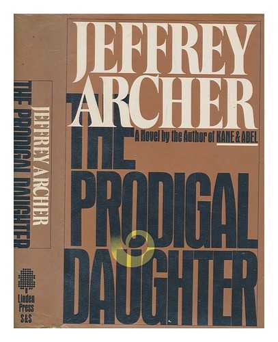 Archer, Jeffrey - The Prodigal Daughter: A Kane & Abel Book
