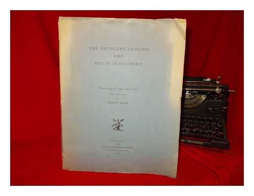 SEWELL, JAMES R - The Artillery Ground and fields in Finsbury : two maps of 1641 and 1705 / with a commentary by James R. Sewell