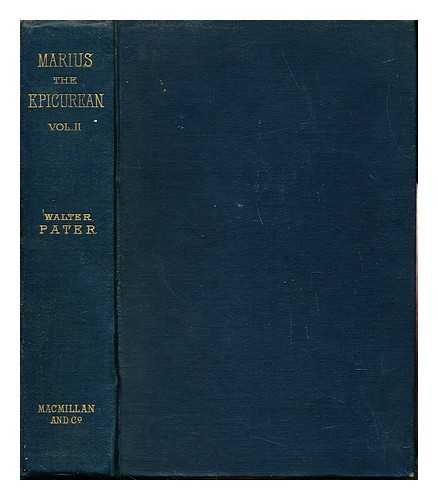 PATER, WALTER (1839-1894) - Marius the Epicurean : his sensations and ideas
