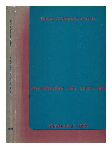 ROYAL ACADEMY OF ARTS (GREAT BRITAIN) - Portuguese art since 1910 : [catalogue of an exhibition held at] the [Royal Academy] Diploma Galleries, 2nd September to 1st October, 1978