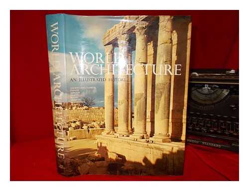 LLOYD, SETON - World architecture : an illustrated history / introduction by H.R. Hitchcock ; [text by] Seton Lloyd [and others] ; general editor : Trewin Copplestone