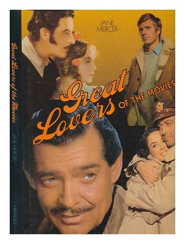 MERCER, JANE - Great lovers of the movies / Jane Mercer ; filmographies researched by Sandy Graham ; picture research by Sheila Whitaker