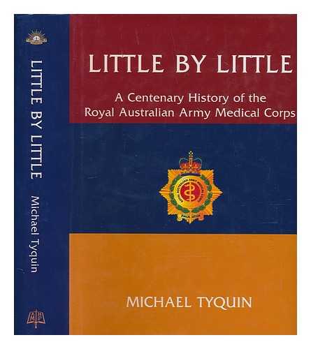 TYQUIN, MICHAEL B. (MICHAEL BERNARD) - Little by little / Michael Tyquin