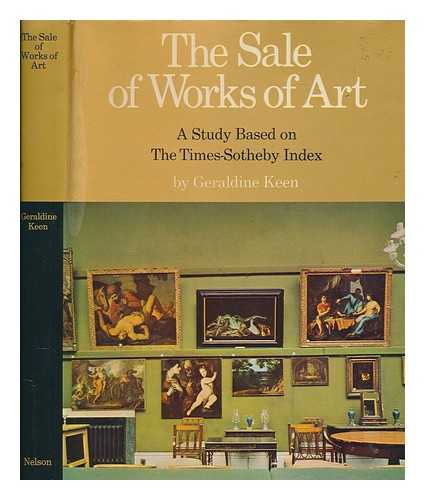 KEEN, GERALDINE - The sale of works of art : a study based on the Times-Sotheby Index