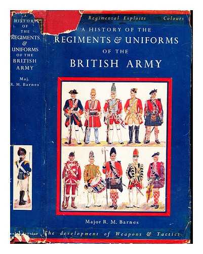 BARNES, ROBERT MONEY (1897-1979) - A history of the regiments and uniforms of the British army