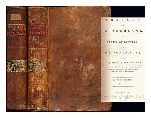 COXE, WILLIAM (1747-1828) - Travels in Switzerland : in a series of letters to William Melmoth, Esq. from William Coxe : in two volumes