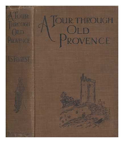 FORREST, A. S. (1869-1963) - A tour through old Provence