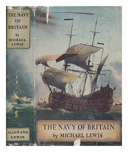 LEWIS, MICHAEL (1890-1970) - The navy of Britain : a historical portrait