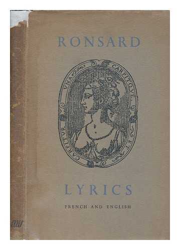 RONSARD, PIERRE DE - Lyrics ; translated by William Stirling ; chosen by Mervyn Savill