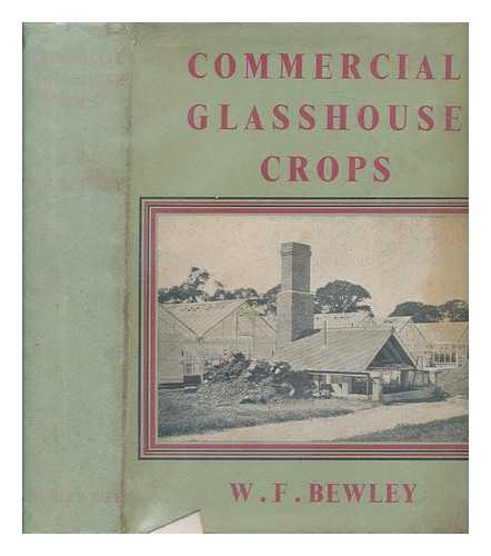BEWLEY, WILLIAM FLEMING - Commercial glasshouse crops / William Fleming Bewley